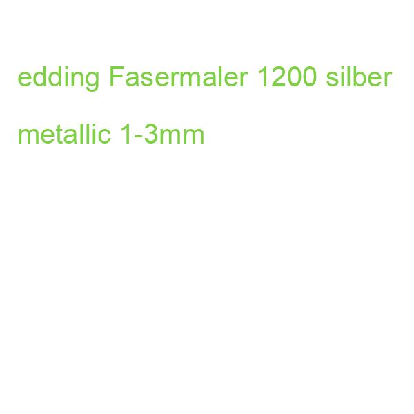 edding Fasermaler 1200 1-3mm silber metallic