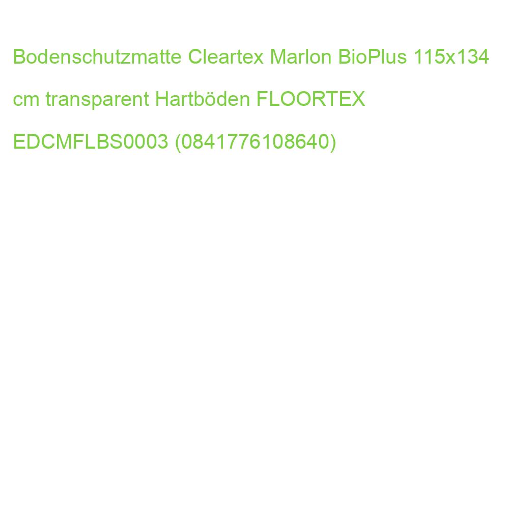 Bodenschutzmatte Cleartex Marlon BioPlus 115x134 cm transparent Hartböden FLOORTEX EDCMFLBS0003 (0841776108640)