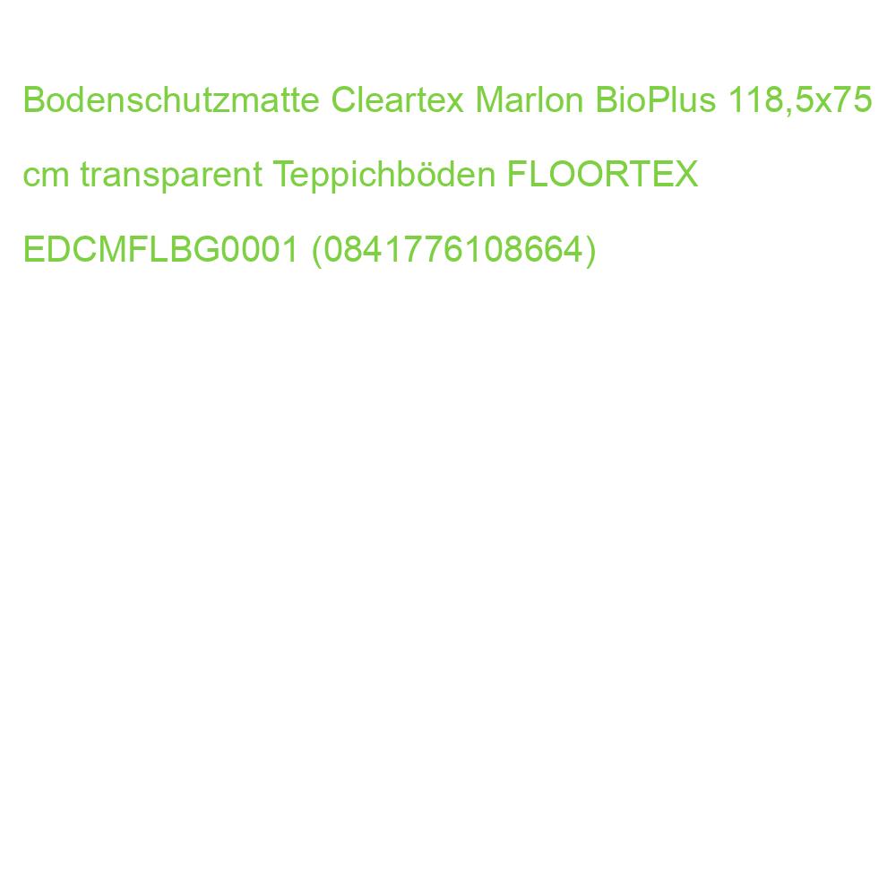 Bodenschutzmatte Cleartex Marlon BioPlus 118,5x75 cm transparent Teppichböden FLOORTEX EDCMFLBG0001 (0841776108664)
