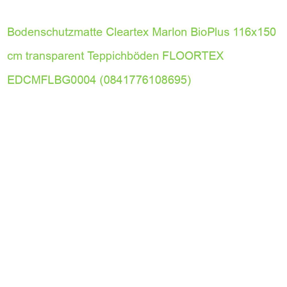 Bodenschutzmatte Cleartex Marlon BioPlus 116x150 cm transparent Teppichböden FLOORTEX EDCMFLBG0004 (0841776108695)
