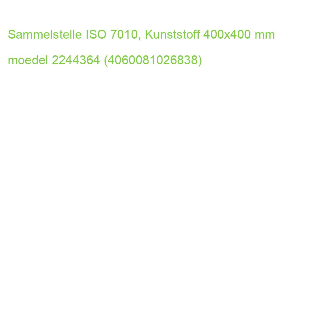 Sammelstelle ISO 7010, Kunststoff 400x400 mm MOEDEL 60693 (4060081026838)