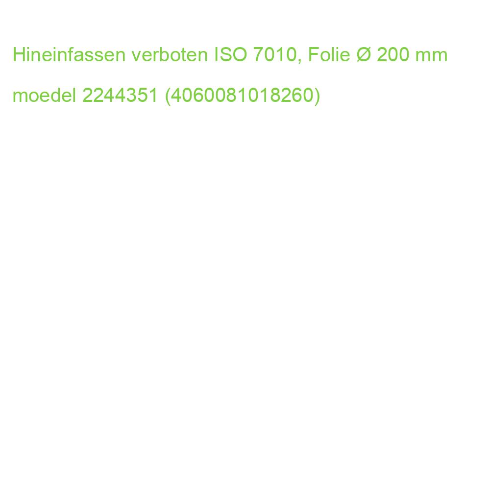 Hineinfassen verboten ISO 7010, Folie  200 mm MOEDEL 58513 (4060081018260)