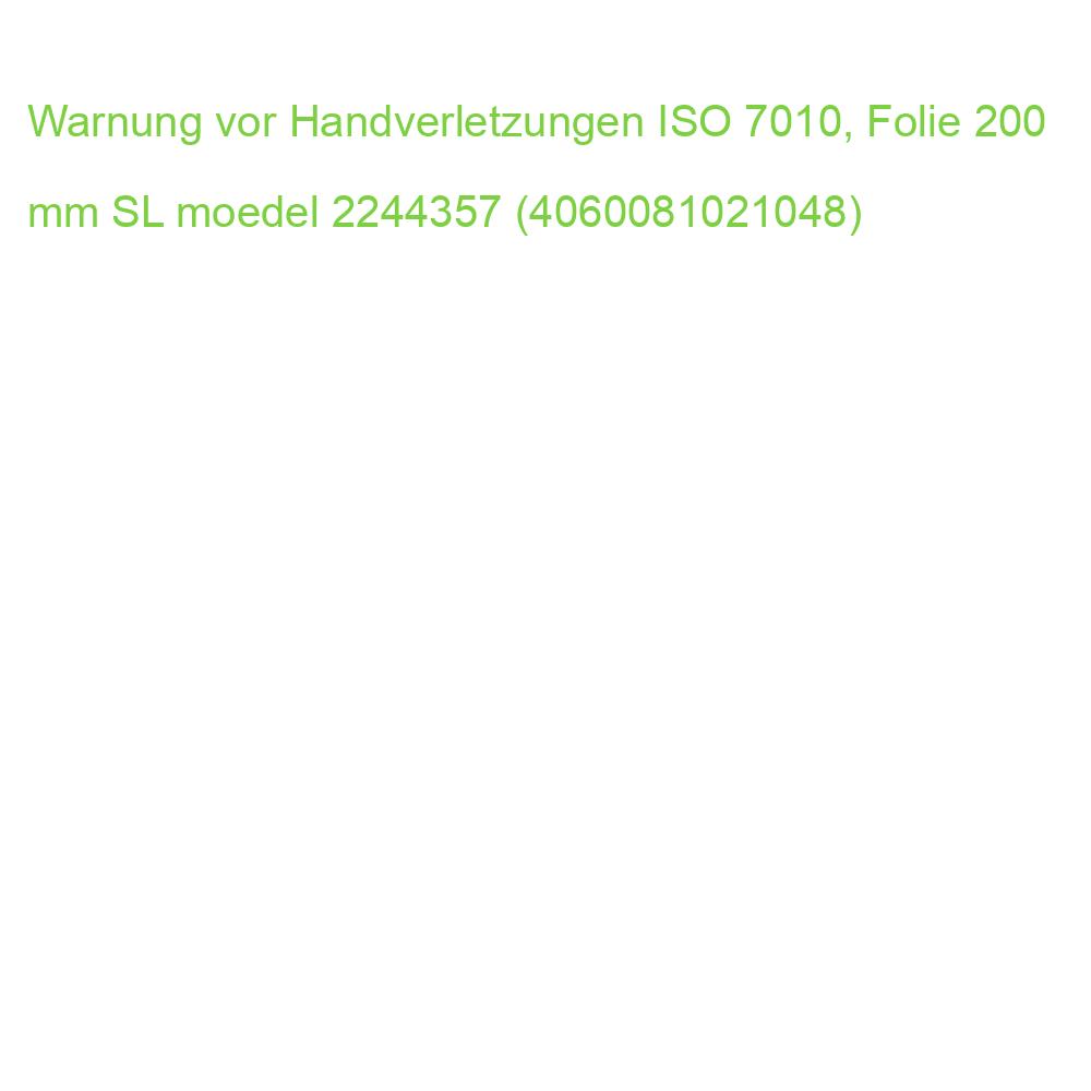 Warnung vor Handverletzungen ISO 7010, Folie 200 mm SL MOEDEL 59064 (4060081021048)