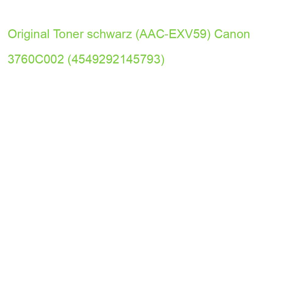 Original Canon Toner schwarz (AAC-EXV59) 3760C002 (4549292145793)