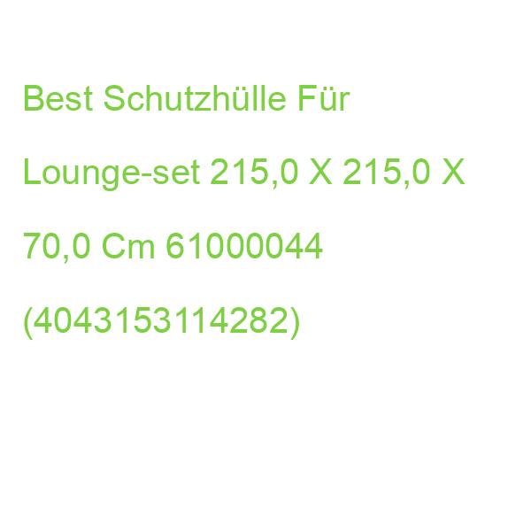 Best Schutzhülle Für Lounge-set 215,0 X 215,0 X 70,0 Cm 61000044 (4043153114282)