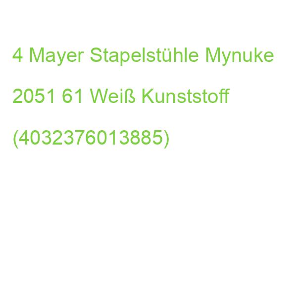 4 Mayer Stapelstühle Mynuke 2051 61 Weiß Kunststoff (4032376013885)