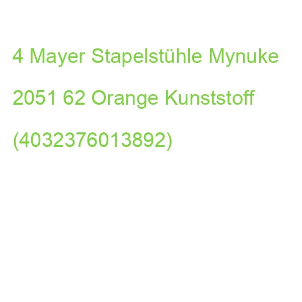 4 Mayer Stapelstühle Mynuke 2051 62 Orange Kunststoff (4032376013892)