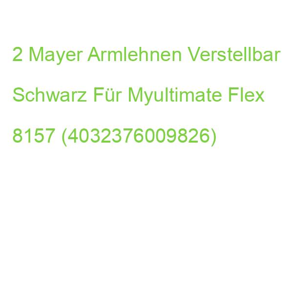 2 Mayer Armlehnen Verstellbar Schwarz Für Myultimate Flex 8157 (4032376009826)