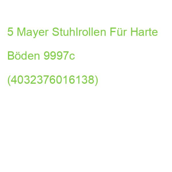 Mayer Stuhlrollen Für Harte Böden, 5 St. 9997c (4032376016138)