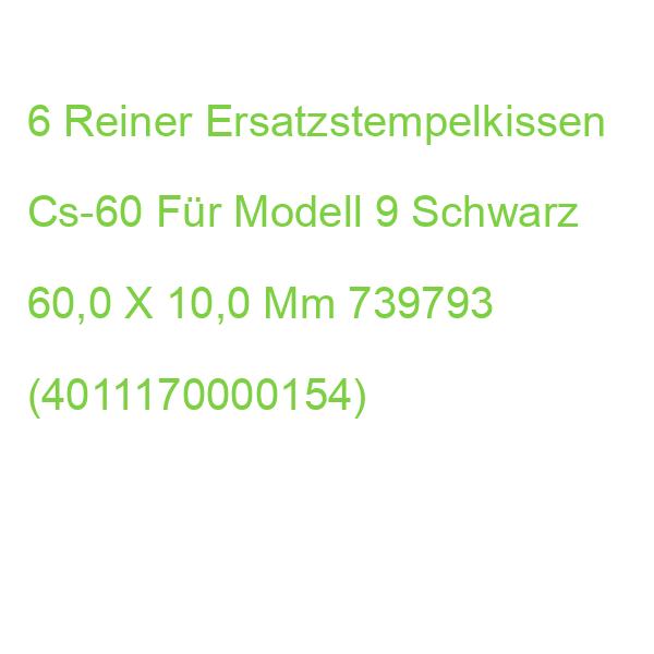 6 Reiner Ersatzstempelkissen Cs-60 Für Modell 9 Schwarz 60,0 X 10,0 Mm 739793 (4011170000154)