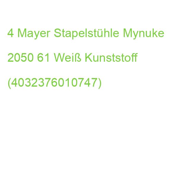 4 Mayer Stapelstühle Mynuke 2050 61 Weiß Kunststoff (4032376010747)