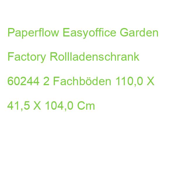 Paperflow Easyoffice Garden Factory Rollladenschrank 60244 2 Fachböden 110,0 X 41,5 X 104,0 Cm
