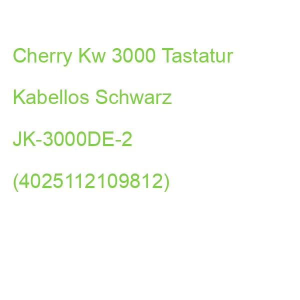 Cherry Kw 3000 Tastatur Kabellos Schwarz JK-3000DE-2 (4025112109812)