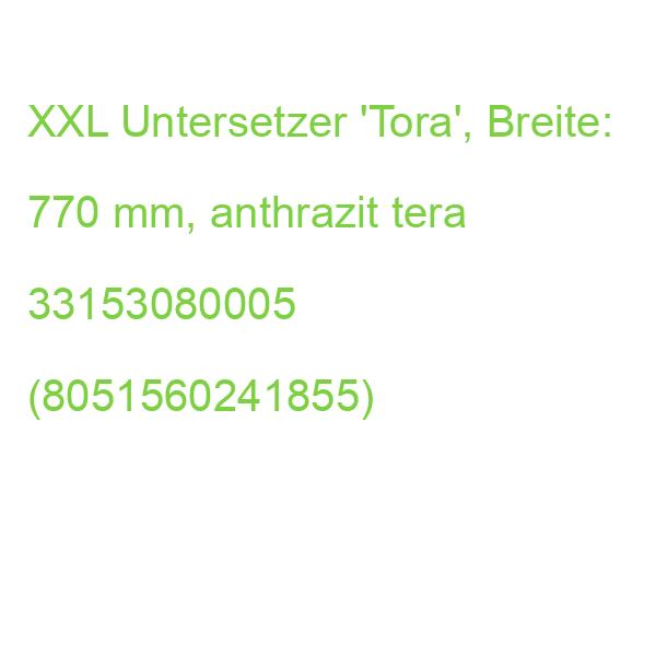 XXL Untersetzer 'Tora', Breite: 770 mm, anthrazit tera 33153080005 (8051560241855)