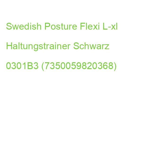 Swedish Posture Flexi L-xl Haltungstrainer Schwarz 0301B3 (7350059820368)