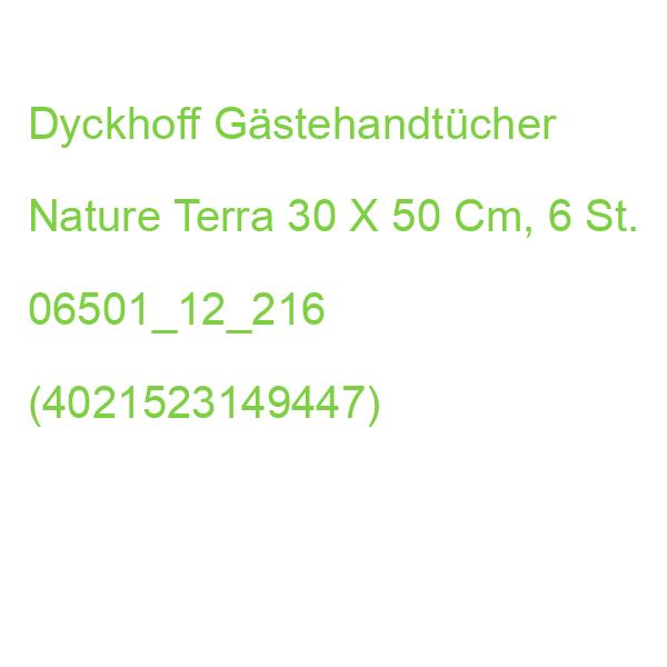 Dyckhoff Gästehandtücher Nature Terra 30 X 50 Cm, 6 St. 06501_12_216 (4021523149447)