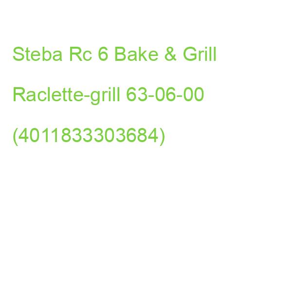 Steba Rc 6 Bake & Grill Raclette-grill 63-06-00 (4011833303684)
