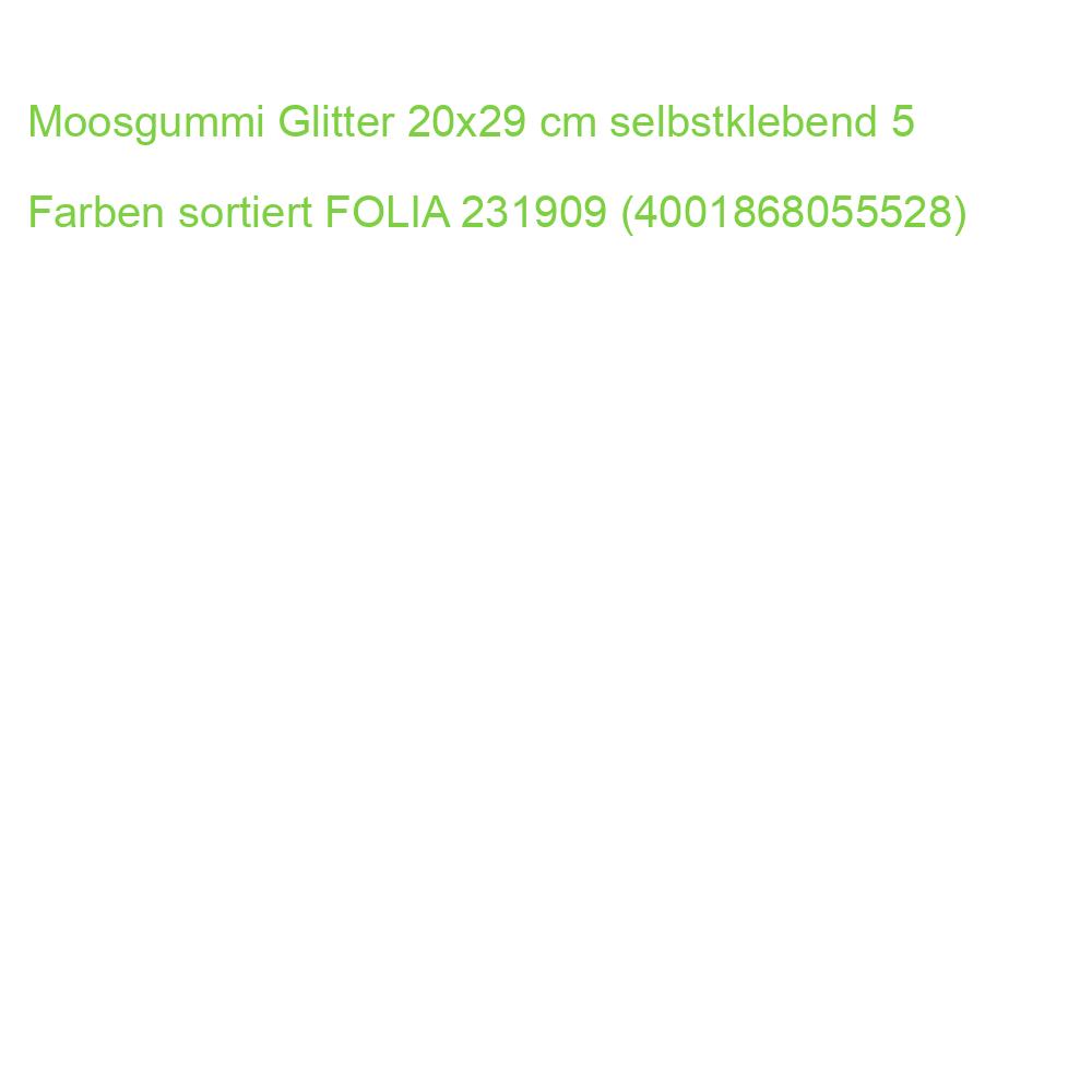 Moosgummi Glitter 20x29 cm selbstklebend 5 Farben sortiert FOLIA 231909 (4001868055528)