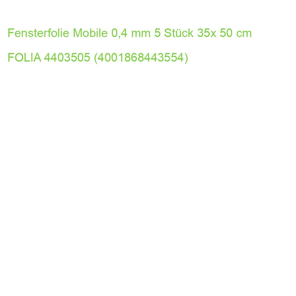 Fensterfolie Mobile 0,4 mm 5 Stück 35x 50 cm FOLIA 4403505 (4001868443554)