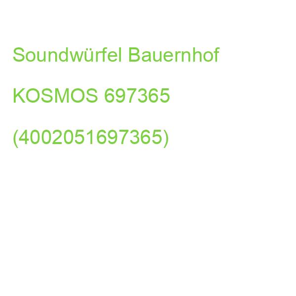 Soundwürfel Bauernhof Der Würfel mit den Geräuschen! KOSMOS 697365 (4002051697365)