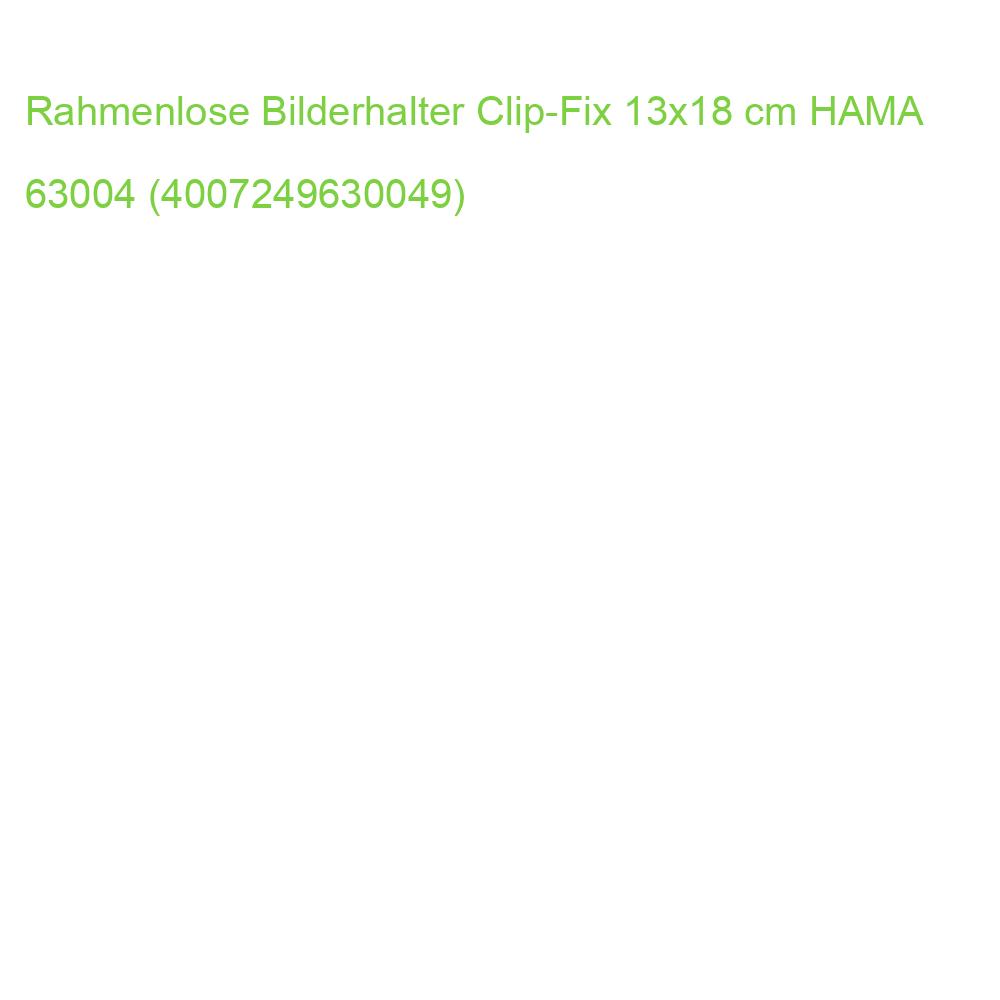 Rahmenlose Bilderhalter Clip-Fix 13x18 cm HAMA 63004 (4007249630049)