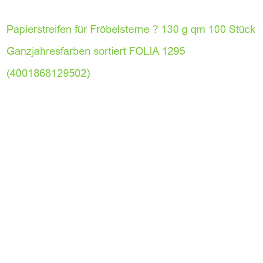 Papierstreifen für Fröbelsterne – 130 g qm 100 Stück Ganzjahresfarben sortiert FOLIA 1295 (4001868129502)