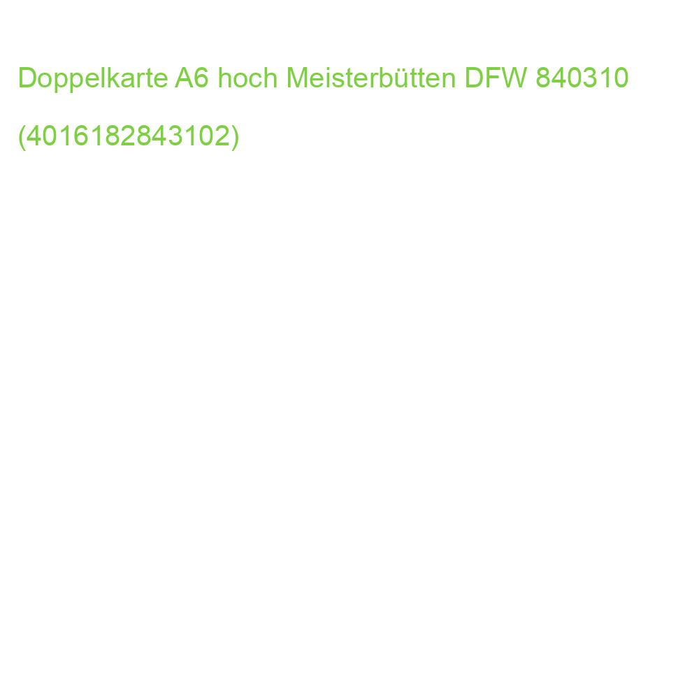 Doppelkarte Meisterbütten A6 hoch 10 10 DFW 840310 (4016182843102)